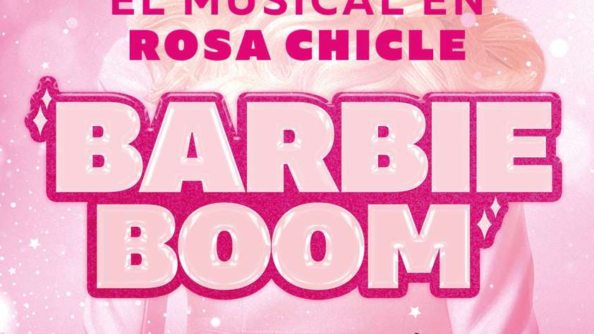 BARBIE BOOM, EL MUSICAL EN ROSA CHICLE